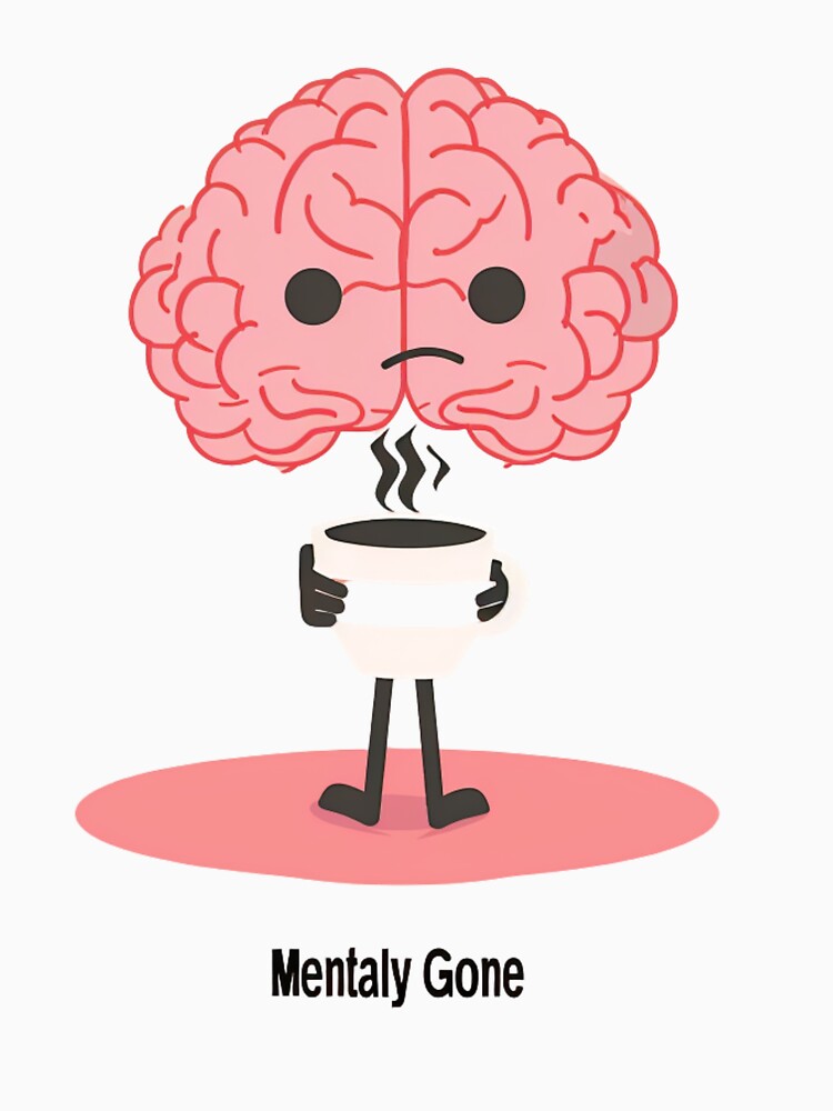 Mentally Gone Cute Brain Coffee Funny T-Shirt by ZYNORAworld Hoodie, Sweatshirt | BlankRebels.com (Image 3)