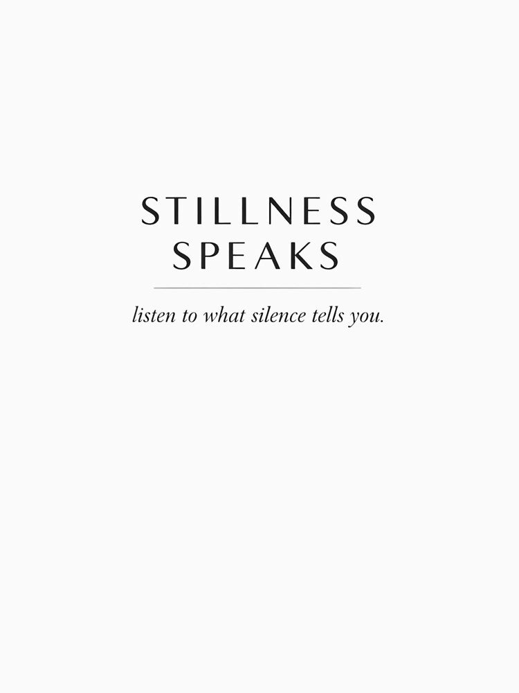 Stillness Speaks — Minimal Typography Design by SoulenCify by SoulenCify T-Shirts, Hoodie, Sweatshirt (Image 3)