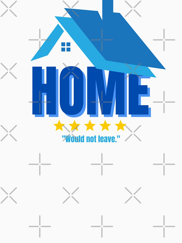 Home. Five Stars. Would Not Leave. Funny Introvert Design by Nathalie Aynié T-Shirts, Hoodie, Sweatshirt (Image 3)