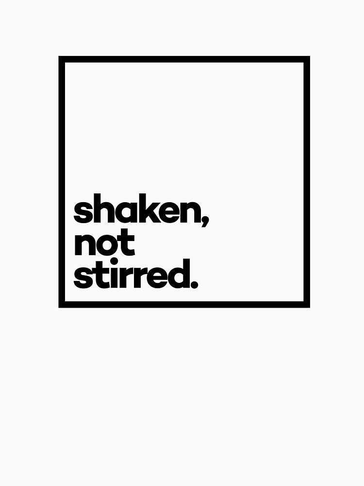 Shaken, not stirred. Minimal Black Typography by meeneemal T-Shirts, Hoodie, Sweatshirt | BlankRebels.com (Image 3)