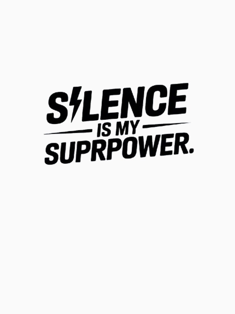 Silence Superpower Quote by SnickerStation T-Shirts, Hoodie, Sweatshirt | BlankRebels.com (Image 3)