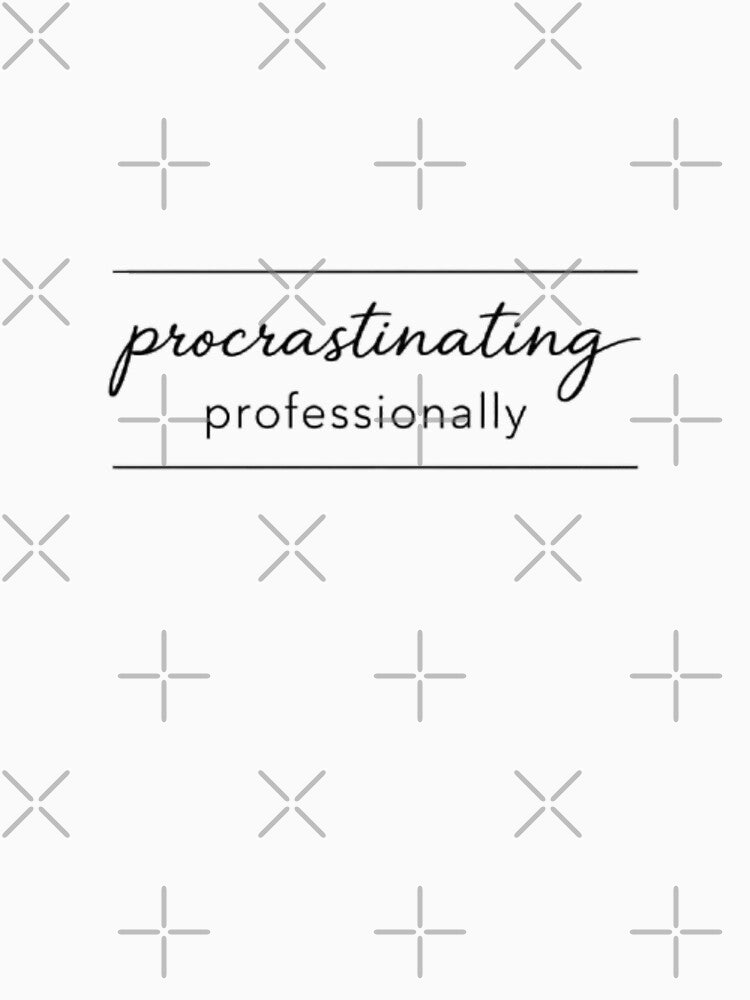 Procrastinating Professionally Minimal Typography Design by Sanika arts T-Shirts, Hoodie, Sweatshirt (Image 3)