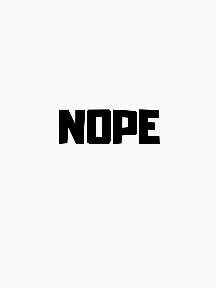 Nope-Minimalist Bold Typography Design by DomKo10 T-Shirts, Hoodie, Sweatshirt | BlankRebels.com (Image 3)