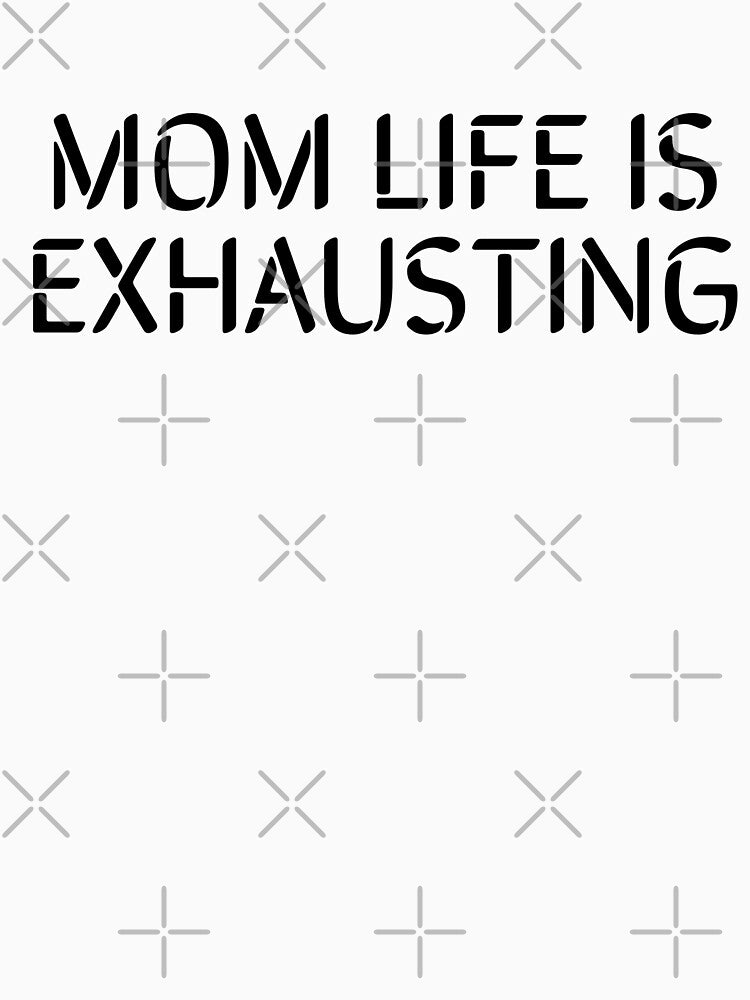 Mom Life Is Exhausting- White by Designs By YL T-Shirts, Hoodie, Sweatshirt | BlankRebels.com (Image 3)