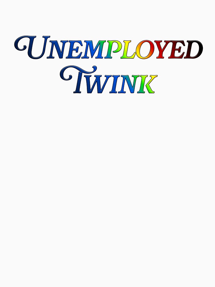 unemployed twink by oliviashirtaday