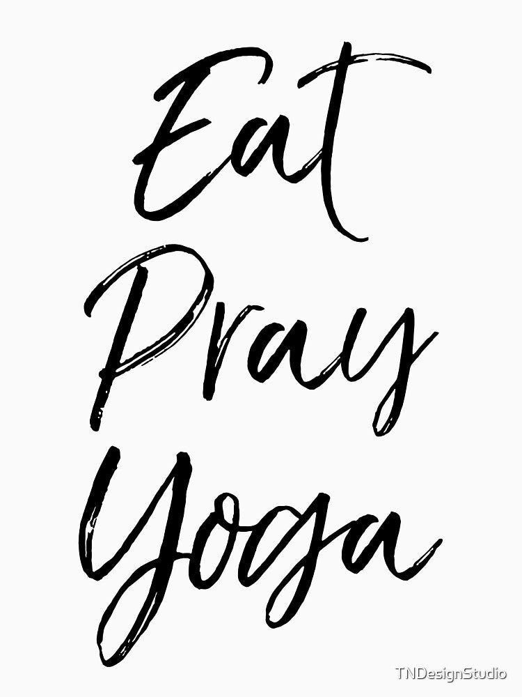 Eat Pray Yoga Cute Yoga Quote by TNDesignStudio T-Shirts, Hoodie, Sweatshirt | BlankRebels.com (Image 3)