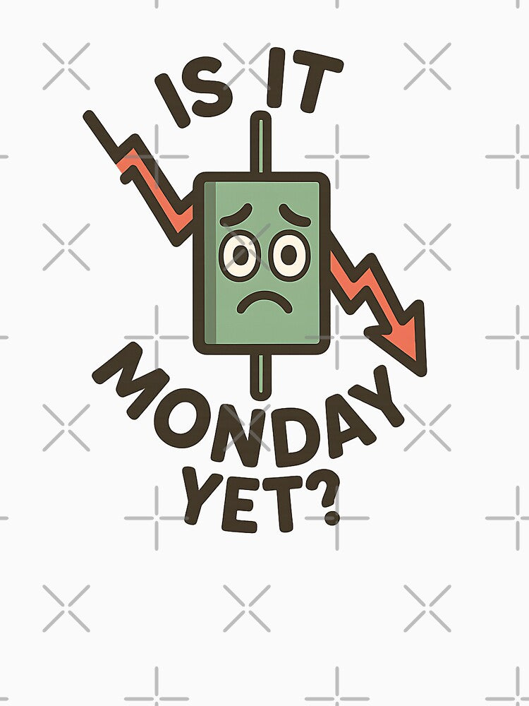 Funny Trader Quote – Is It Monday Yet? Market Addiction Humor by Pride-Casuals T-Shirts, Hoodie, Sweatshirt (Image 3)