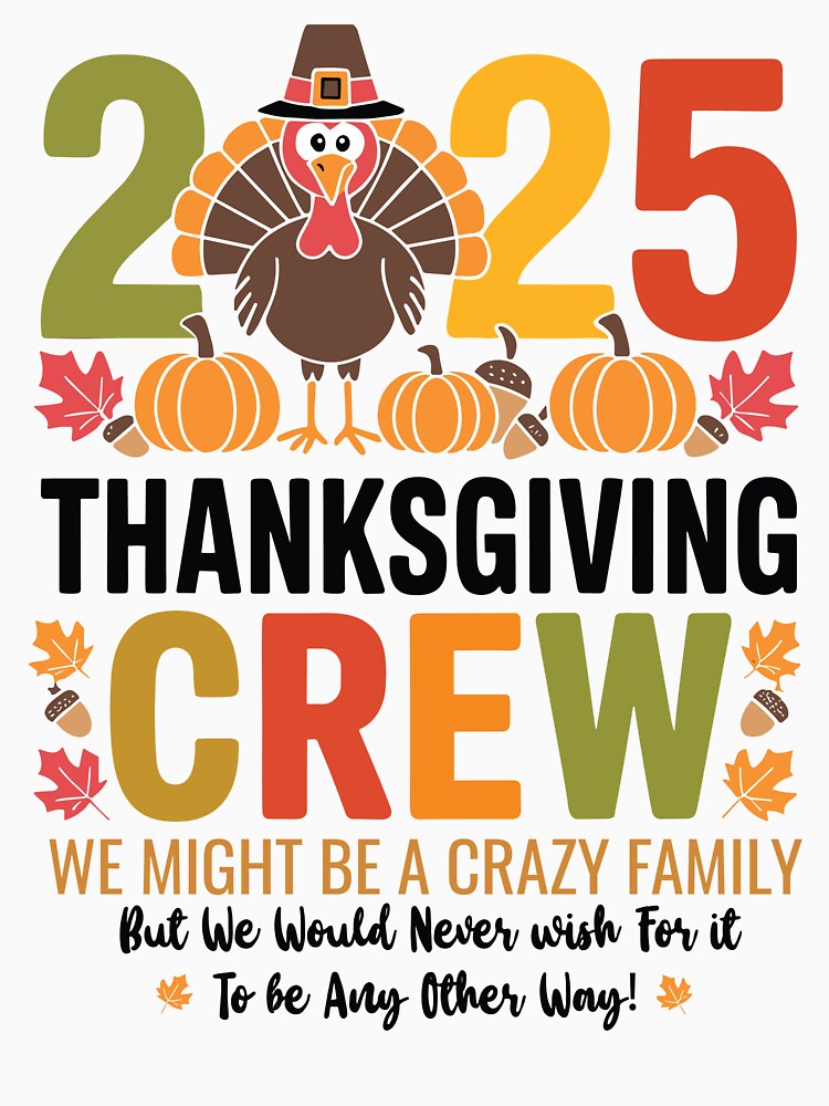 Family Thanksgiving 2025 Thanksgiving Crew Turkey Matching by Trend Print Studio T-Shirts, Hoodie, Sweatshirt (Image 3)