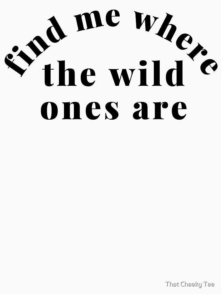 Find Me Where The Wild Ones Are. Funny Mom Life and Parenting Quote. Black. by That Cheeky Tee Hoodie, Sweatshirt (Image 3)