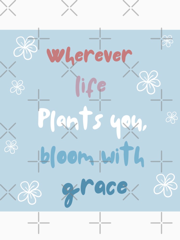 Wherever life plants you bloomwith grace, inspirational life quote ( colour palette,color palete by Sanaura... (Image 2)