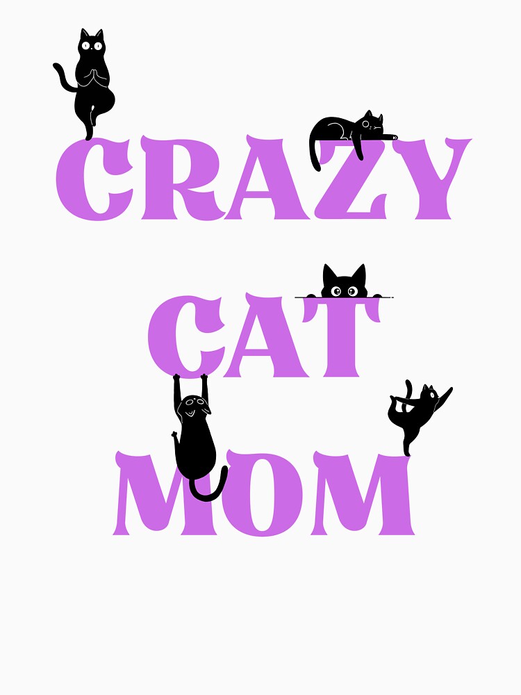 Crazy Cat Mom – Cute Black Cat Cartoon Typography Design by Pokah79 T-Shirts, Hoodie, Sweatshirt | BlankRebels.com (Image 3)