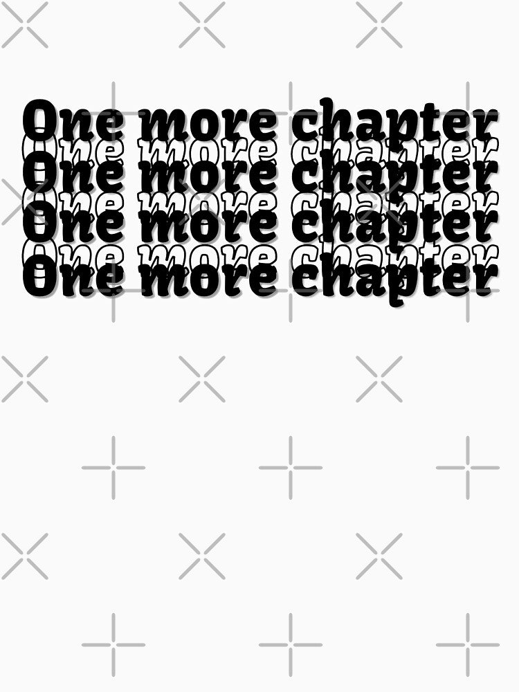 One more chapter by SN-DesignShop T-Shirts, Hoodie, Sweatshirt | BlankRebels.com (Image 3)