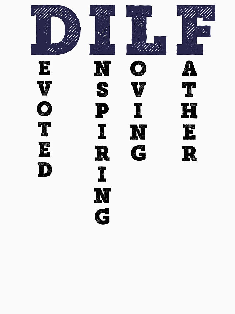 DILF by FuntasticDez T-Shirts, Hoodie, Sweatshirt | BlankRebels.com (Image 3)