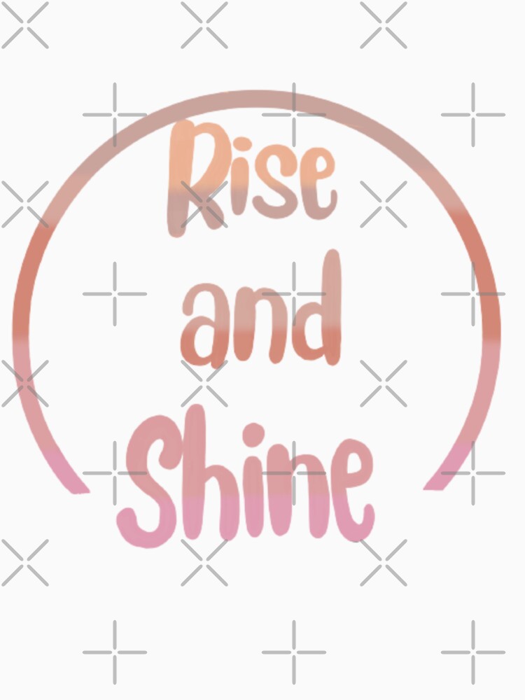 Rise and shine, inspirational life quote (colour palette ,color palete) by Sanaura T-Shirts, Hoodie, Sweatshirt (Image 3)