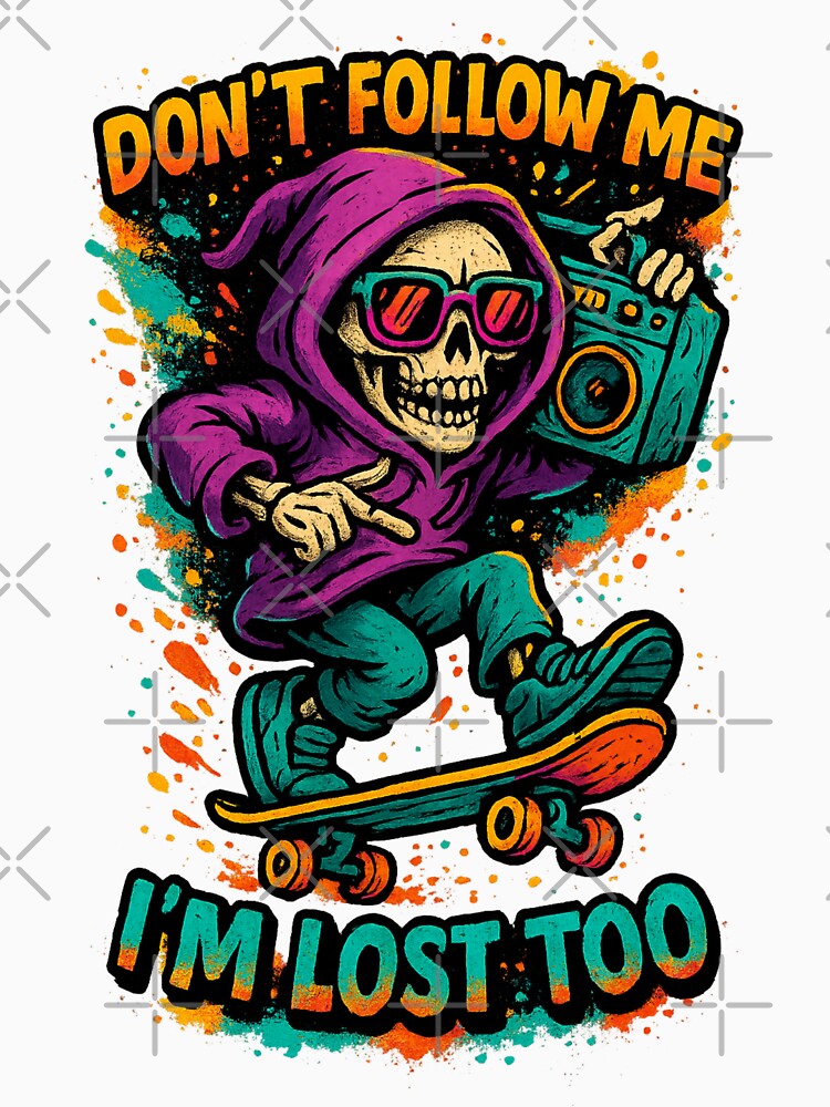 Don’t Follow Me I’m Lost Too – Funny Grim Reaper Skateboarding Graffiti T-Shirt by LuckyFoxMerch Hoodie, Sweatshirt (Image 3)