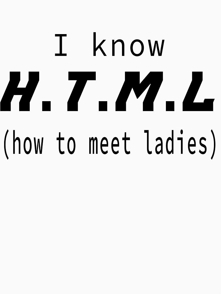 I Know H.T.M.L funny t-shirt by HassanRajy Hoodie, Sweatshirt | BlankRebels.com (Image 3)
