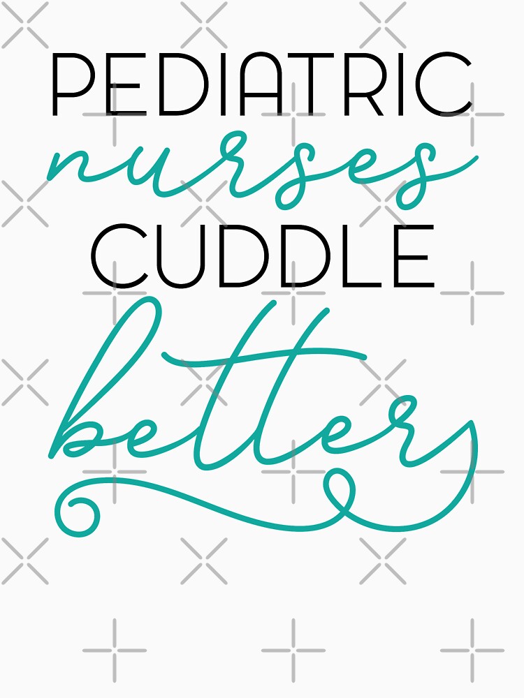 Pediatric Nurses Cuddle Better by VibrantGifts T-Shirts, Hoodie, Sweatshirt | BlankRebels.com (Image 3)