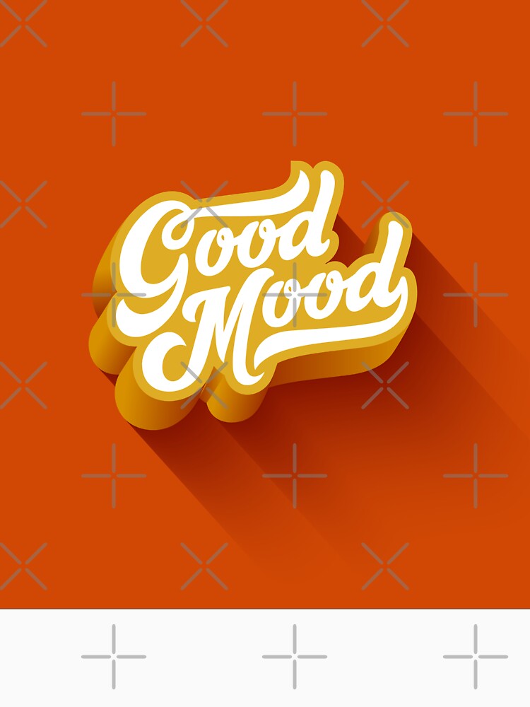 Good Mood Lettering Calligraphic Vintage Composition by Peekonet T-Shirts, Hoodie, Sweatshirt | BlankRebels.com (Image 3)