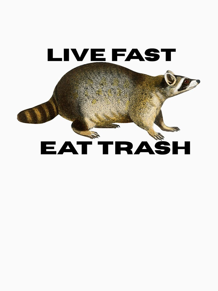 Live Fast Eat Trash by makayla826 T-Shirts, Hoodie, Sweatshirt | BlankRebels.com (Image 3)