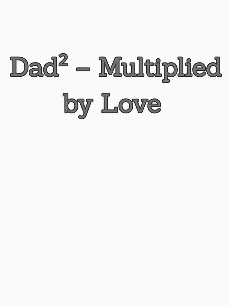 Dad² – Multiplied by Love by Adrianzebrowski T-Shirts, Hoodie, Sweatshirt | BlankRebels.com (Image 3)