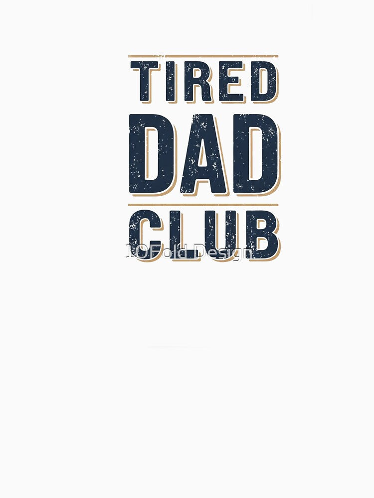 Tired Dad Club by 10Fold Design T-Shirts, Hoodie, Sweatshirt | BlankRebels.com (Image 3)
