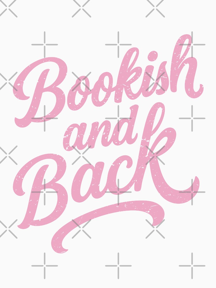 Bookish and Back – Cute Aesthetic Reading T-Shirt for Readers, Students, Teachers & Book Lovers- Back to School by station-one