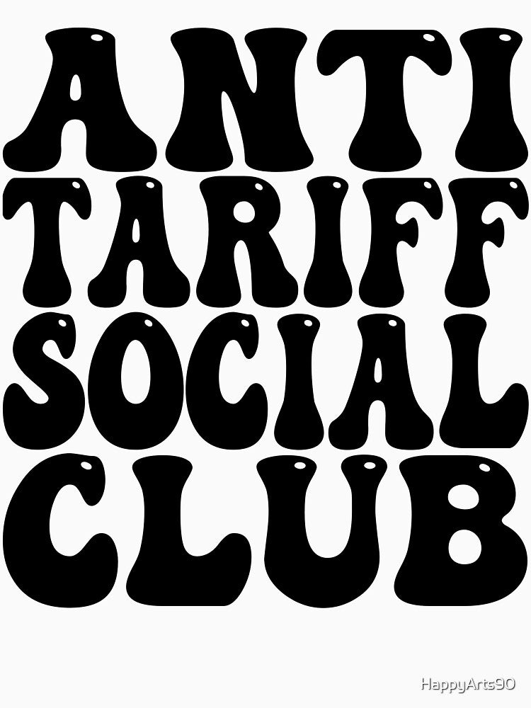 Anti Tariff Social Club - Anti Tariffs by HappyArts90 T-Shirts, Hoodie, Sweatshirt | BlankRebels.com (Image 3)