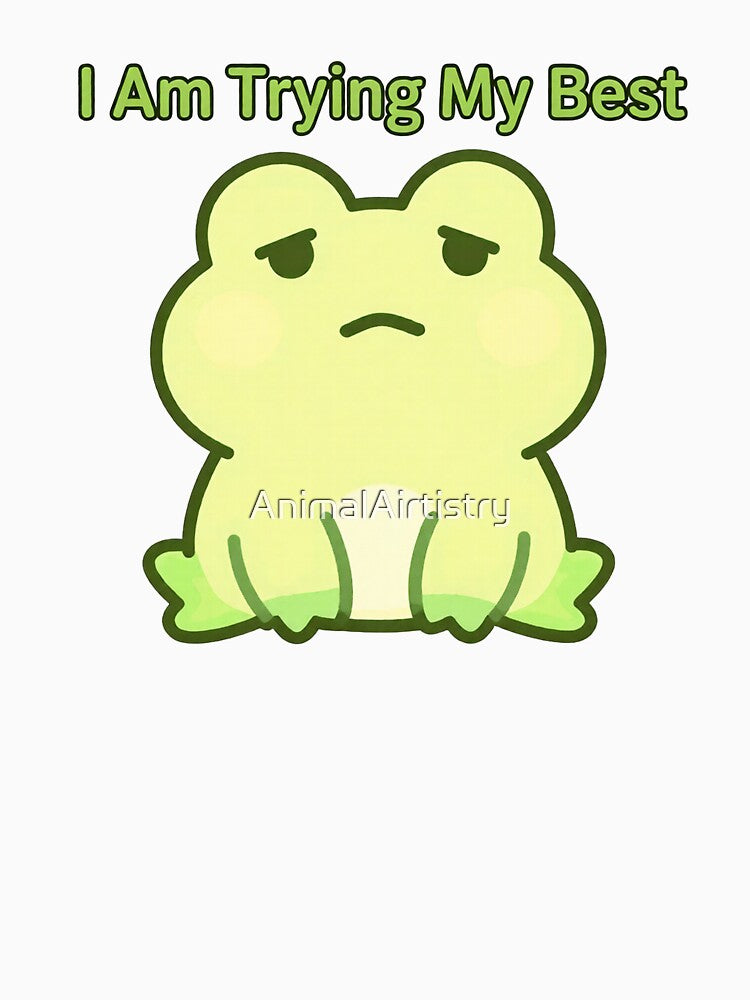 I Am Trying My Best Frog Meme Cute Mental Health Design by AnimalAirtistry T-Shirts, Hoodie, Sweatshirt (Image 3)
