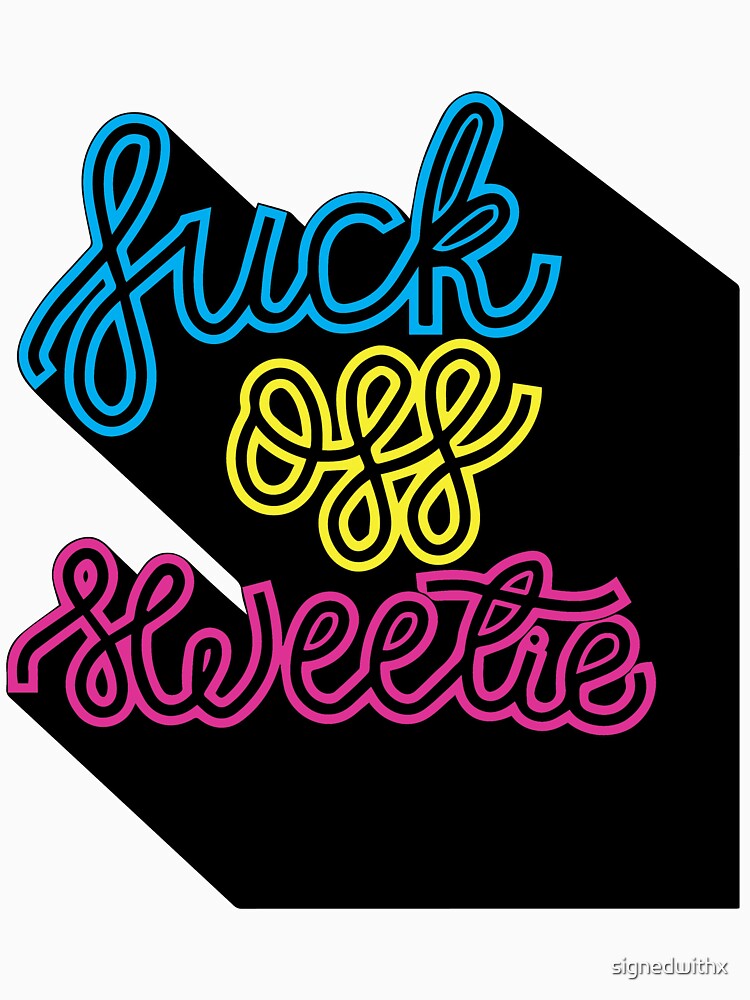 F Off Sweetie T-Shirts, Hoodie, Sweatshirt