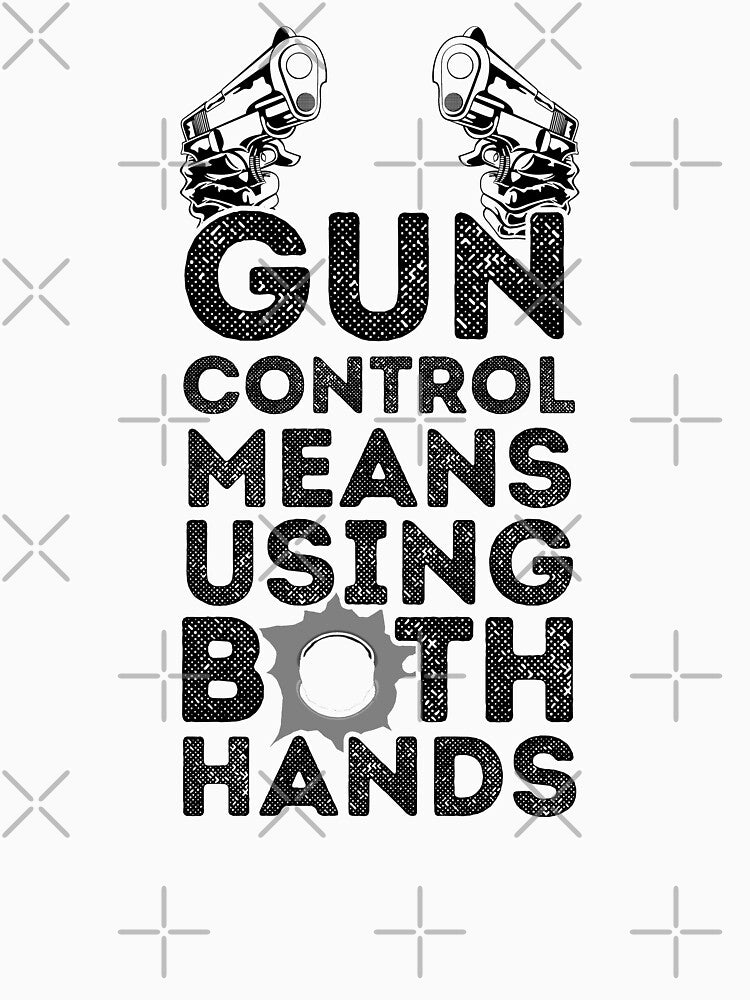 Gun Control Means Using Both Hands by Mad Over Store T-Shirts, Hoodie, Sweatshirt | BlankRebels.com (Image 3)
