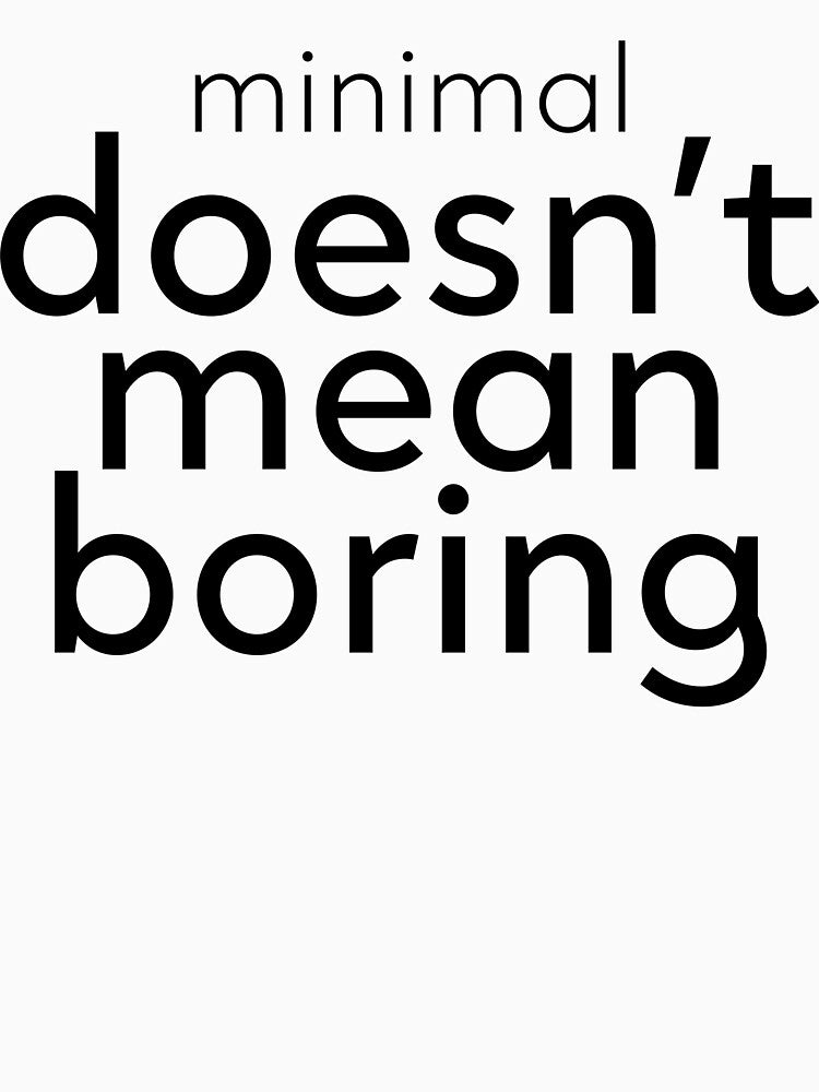 Minimal Doesn’t Mean Boring by corporalcarm T-Shirts, Hoodie, Sweatshirt | BlankRebels.com (Image 3)