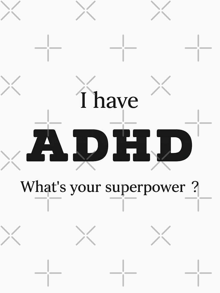 I Have ADHD What’s Your Superpower Funny ADHD Awareness by broggetiha1987 T-Shirts, Hoodie, Sweatshirt (Image 3)
