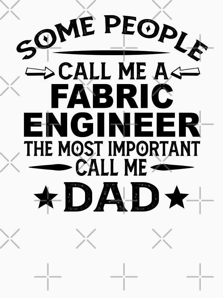 Fabric engineer Father Dad T-shirt gift for father's Day Fabric engineer Dad Father's Day, Fabric engineer Dad... (Image 3)
