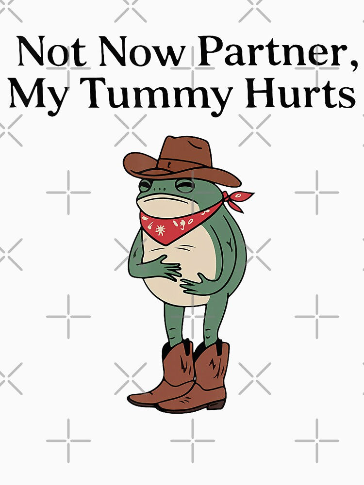 Not Now Partner My Tummy Hurts Funny Frog Meme by DreamyNature T-Shirts, Hoodie, Sweatshirt | BlankRebels.com (Image 3)