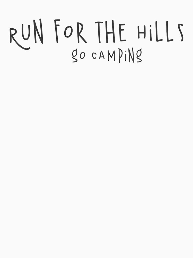 Run for the Hills Go Camping by spokoandstuff T-Shirts, Hoodie, Sweatshirt | BlankRebels.com (Image 3)