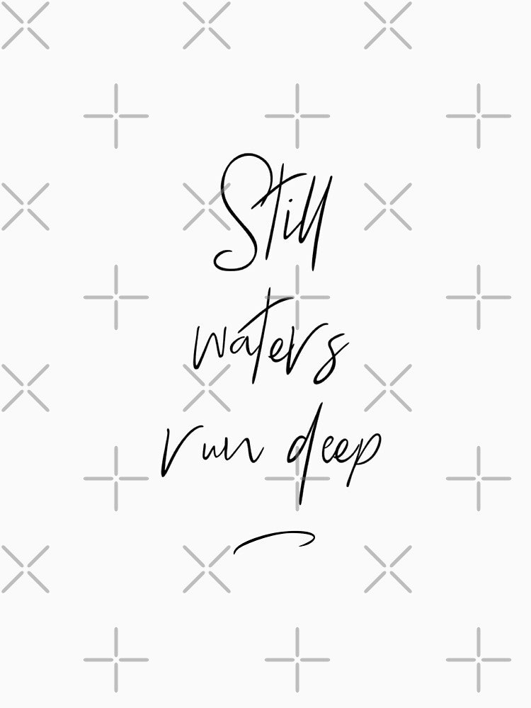 STILL WATERS RUN DEEP by annaspoljar T-Shirts, Hoodie, Sweatshirt | BlankRebels.com (Image 3)