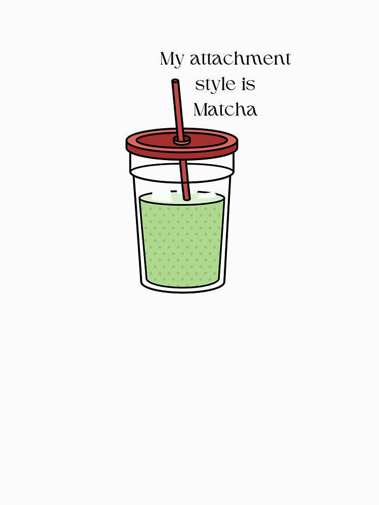 My Attachment Style is Matcha – Funny Psychology Sticker by Neurobloom2005