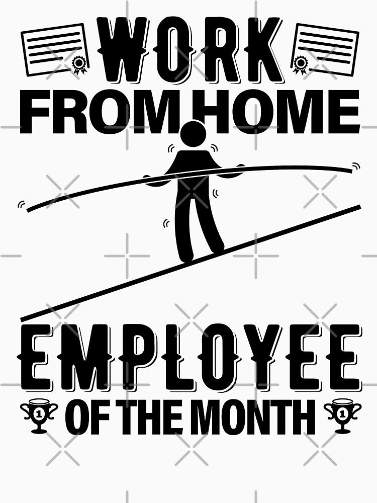 Work From Home Employee Of The Month Appreciation by GravitiTees T-Shirts, Hoodie, Sweatshirt | BlankRebels.com (Image 3)