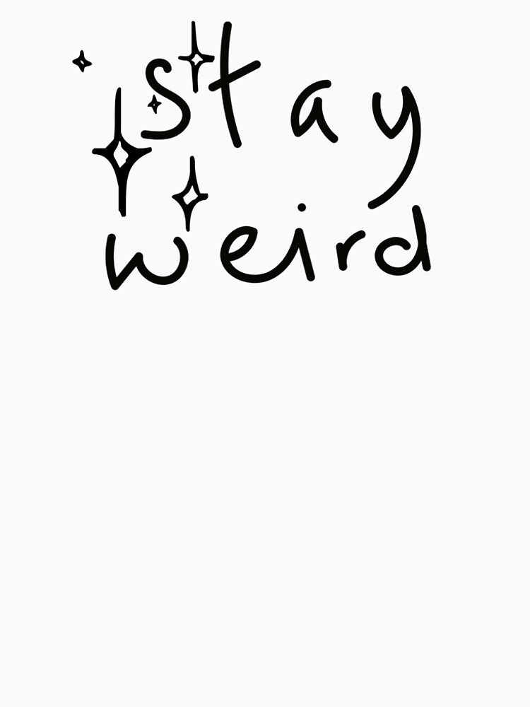 Stay Weird by PrintyRelatable T-Shirts, Hoodie, Sweatshirt | BlankRebels.com (Image 2)
