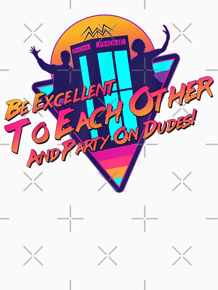 Bill and Ted Be Excellent to Each Other 80 s Design Gift For Men and Women, Gift Halloween Day, Thanksgiving,... (Image 3)