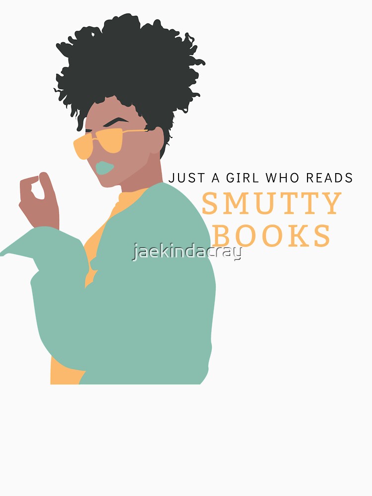 Just a Girl Who Reads Smutty Books 8 by jaekindacray T-Shirts, Hoodie, Sweatshirt | BlankRebels.com (Image 3)