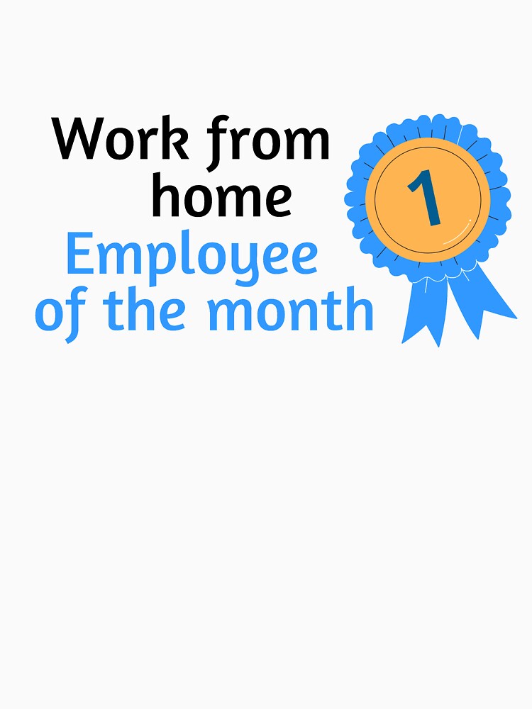 Work from home employee of the month by Aakriti _0.0_ T-Shirts, Hoodie, Sweatshirt | BlankRebels.com (Image 3)