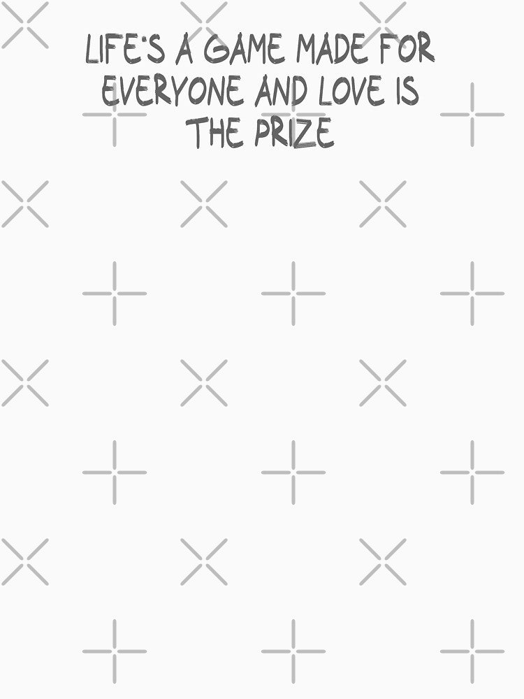 Life's a game made for everyone and love is the prize by CalvinMade T-Shirts, Hoodie, Sweatshirt | BlankRebels.com (Image 3)