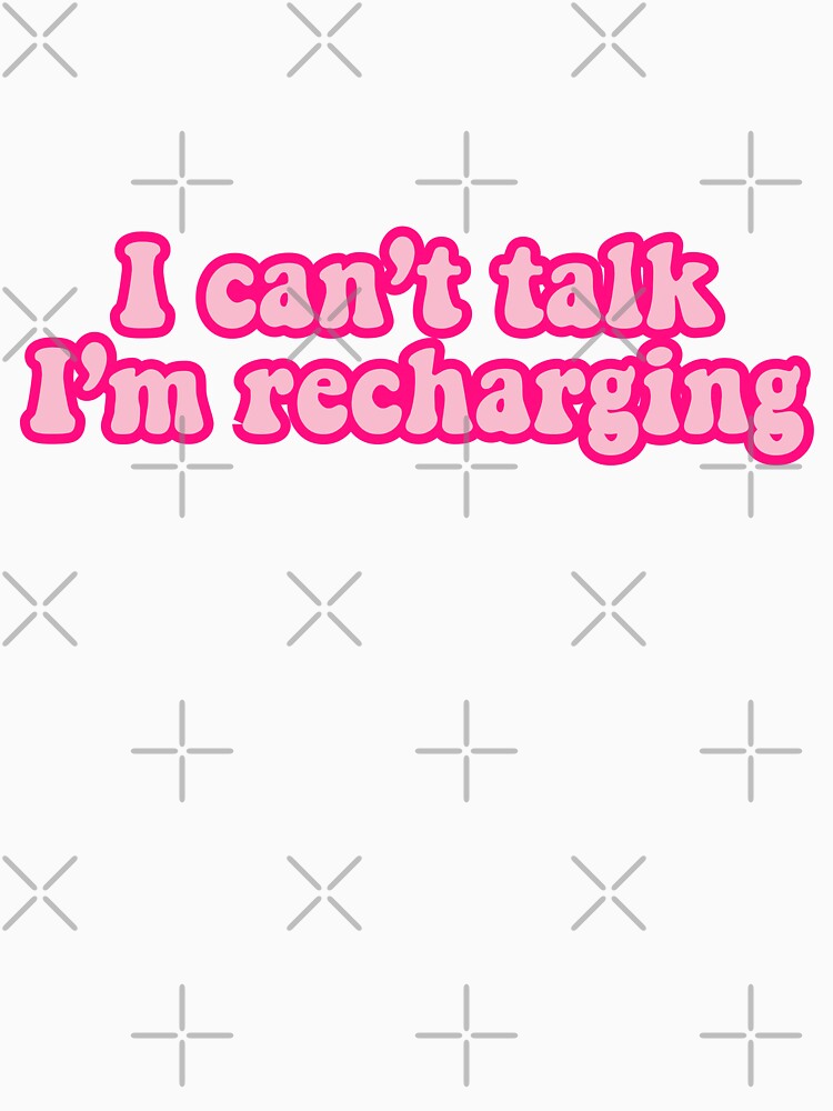 I cant talk Im recharging by 23mangoes