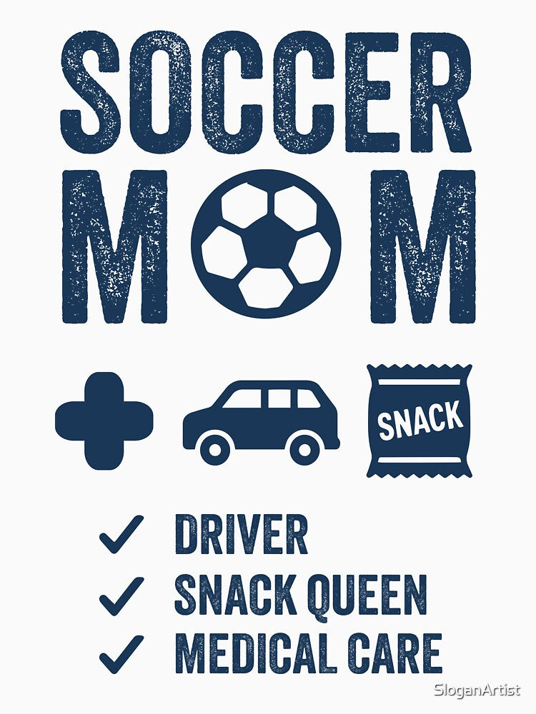 Soccer Mom - Football Parent by SloganArtist