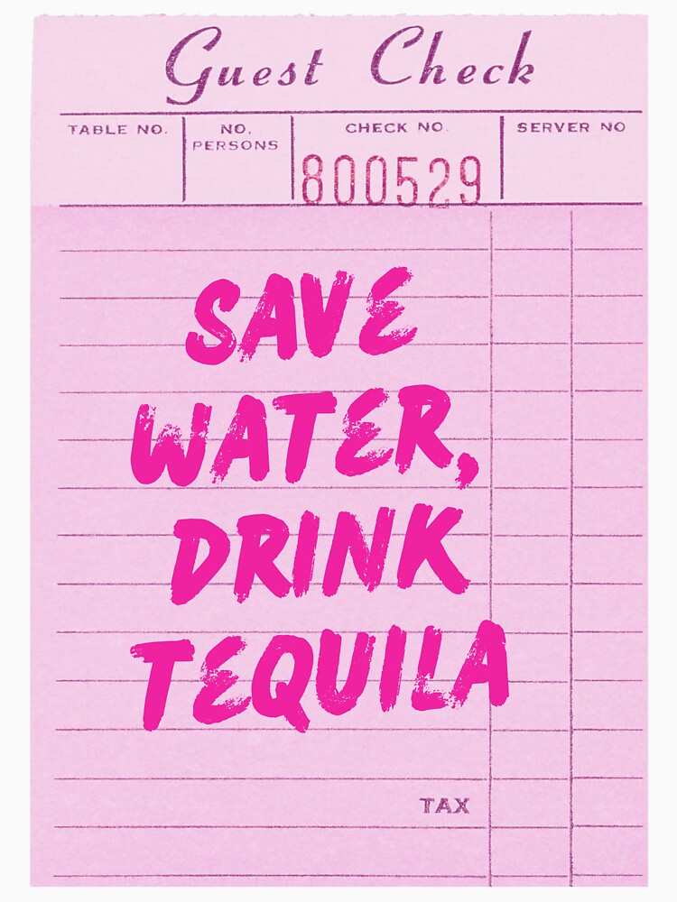 Funny Drinking Quote - Save Water, Drink Tequila by Zaddie A T-Shirts, Hoodie, Sweatshirt | BlankRebels.com (Image 3)