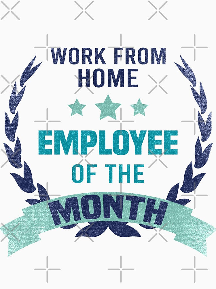 Work from home Employee of the Month, Distressed Blue by foramelie T-Shirts, Hoodie, Sweatshirt | BlankRebels.com (Image 3)