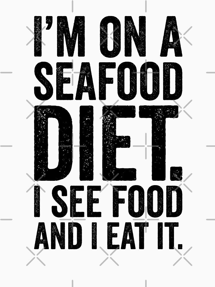 I'm on a Seafood Diet, I See Food and I Eat It, Funny Foodie by Singhe Design T-Shirts, Hoodie, Sweatshirt (Image 3)