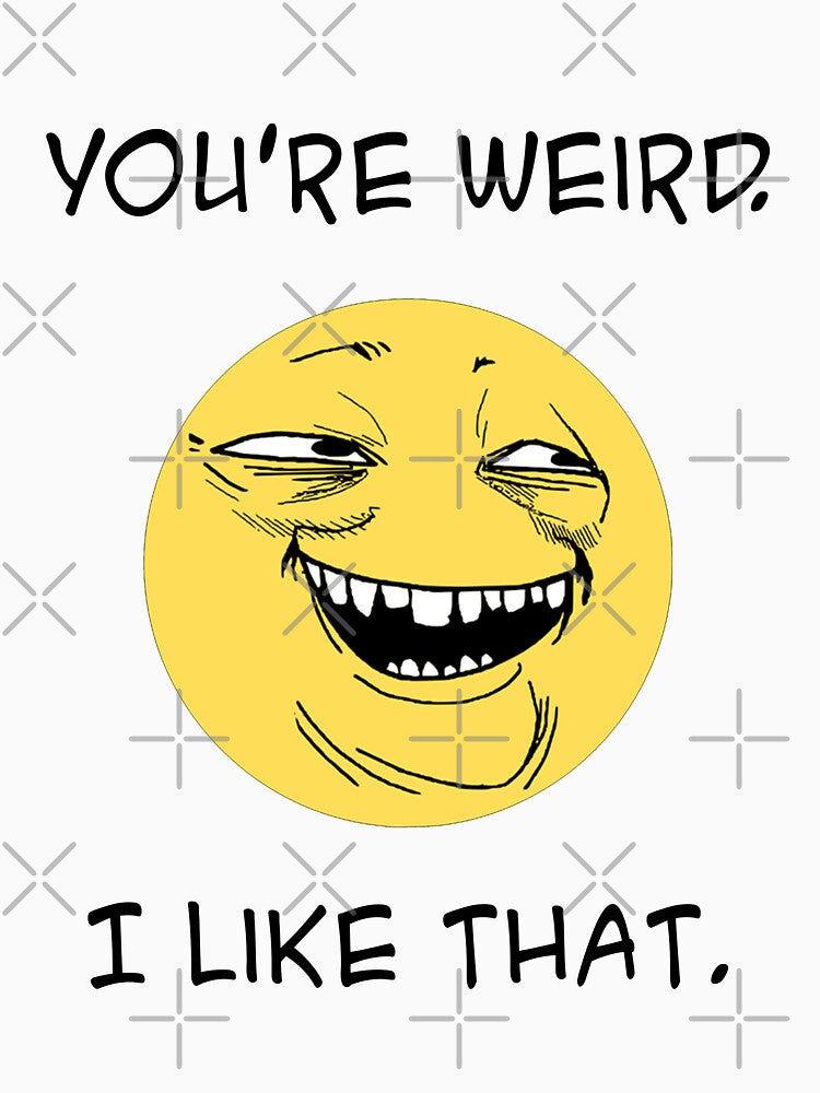 You're weird. I like that. by rodmendonca T-Shirts, Hoodie, Sweatshirt | BlankRebels.com (Image 3)