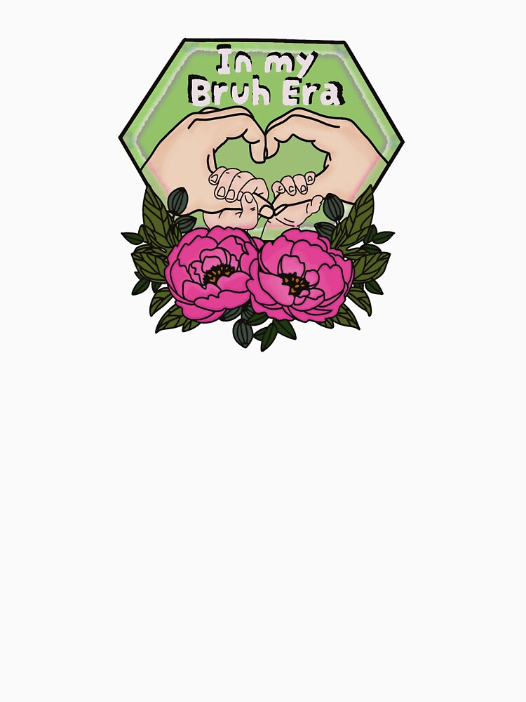 In My Bruh Era by TattedCactus T-Shirts, Hoodie, Sweatshirt | BlankRebels.com (Image 3)
